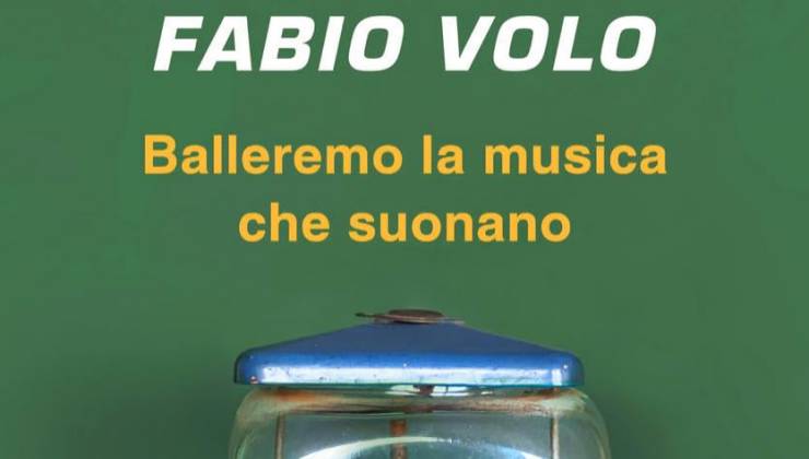 Balleremo la musica che suonano di Fabio Volo