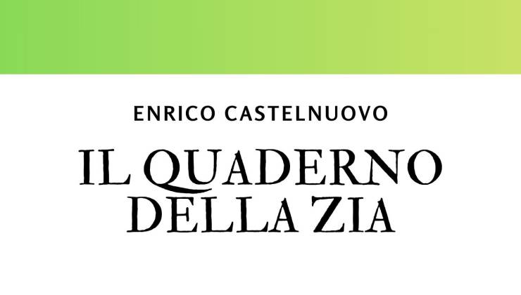 Il quaderno della zia di Enrico Castelnuovo